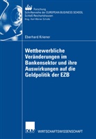 Eberhard Kriener - Wettbewerbliche Veränderungen im Bankensektor und ihre Auswirkungen auf die Geldpolitik der EZB