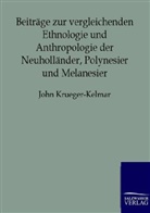 John Krueger-Kelmar - Beiträge zur vergleichenden Ethnologie und Anthropologie der Neuholländer, Polynesier und Melanesier