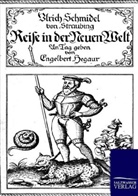 Ulrich Schmidel von Straubing - Reise in der Neuen Welt