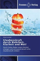 Mirjam Justinger - Glaubenskraft durch Wahrheit, Klarheit und Mut!