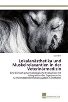 Karin Erni - Lokalanästhetika und Muskelrelaxantien in der Veterinärmedizin