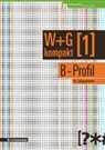 Compendio Autorenteam - W&G kompakt. Band 1 für Lehrpersonen, B-Profil