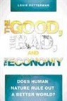 Louis Putterman, Louis G. Putterman - The Good, the Bad, and the Economy: Does Human Nature Rule Out a Better World?