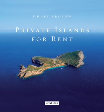 Krolow Chris,  Chris Krolow,  Jonglez Publishing, Chris Krolow,  KROLOW CHRIS - PRIVATE ISLANDS FOR RENT