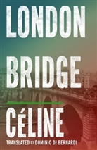 Louis-Ferdinand Celine, Louis-Ferdinand Céline, Louis-Ferdinand Cline - London Bridge