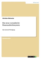 Christian Meinecke - Das neue europäische Finanzaufsichtssystem