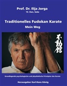 Ilija Jorga, Ilija Prof. Dr. Jorga, Karl- König, Karl-Han König, Karl-Hans König - Traditionelles Fudokan Karate - Mein Weg