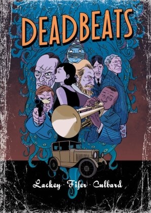  Culbard, Chad Fifer, Chris Lackey, I.N.J Culbard, I.N.J. Culbard, Ian Culbard... - Deadbeats