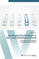 Birgit Becker - Ausländerfeindlichkeit in Ost- und Westdeutschland