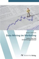 Bastian F Schoenrade, Bastian F. Schoenrade - Data Mining im Marketing