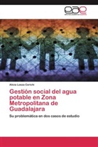 Alicia Loeza Corichi - Gestión social del agua potable en Zona Metropolitana de Guadalajara