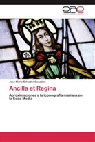 José María Salvador González - Ancilla et Regina