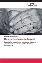 Angélica Franco Gamboa - Hay tanto dolor en la piel