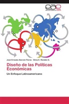 José Ernest Alarcón Flores, José Ernesto Alarcón Flores, Silvia E Rendón G, Silvia E. Rendón G. - Diseño de las Políticas Económicas