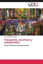 Lorena Souyris Oportot - Fotografía, escritura y subjetividad