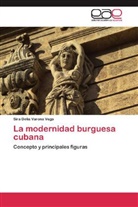Sira Delia Varona Vega - La modernidad burguesa cubana