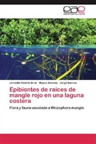 Jo Barrios, Jorge Barrios, Jennelli Cedeño Brito, Jennellis Cedeño Brito, Mayr Jiménez, Mayre Jiménez - Epibiontes de raíces de mangle rojo en una laguna costera