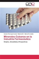 E Fernández, Edenia Fernández, Roland Gil, Rolando Gil, Carme Rodríguez Acosta, Carmen Rodríguez Acosta - Minerales Cubanos en la Industria Farmacéutica