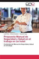 Lidi Pérez, Lidia Pérez, Alfred Salaberri, Alfredo Salaberri, Elizabeth Vega - Propuesta Manual de Seguridad y Salud en el trabajo en un hotel