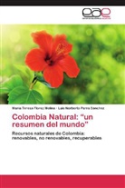 María Teres Florez Molina, María Teresa Florez Molina, Luis No Parra Sánchez, Luis Norberto Parra Sánchez - Colombia Natural:  un resumen del mundo
