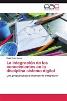 Regla Cruz Cuesta - La integración de los conocimientos en la disciplina sistema digital