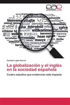 Carmen Luján-García - La globalización y el inglés en la sociedad española