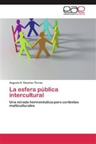Augusto S Sánchez Torres, Augusto S. Sánchez Torres - La esfera pública intercultural