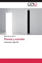 Miguel Marcotrigiano - Poesía y suicidio