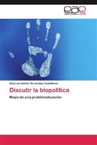 Donovan Adrián Hernández Castellanos - Discutir la biopolítica