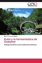 Maricruz Galván Salgado - Kuhn y la hermenéutica de Gadamer