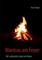 Horst Nagel - Mantras am Feuer
