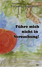 Thorsten Haßiepen - Ein wenig angedacht: Führe mich nicht in Versuchung!