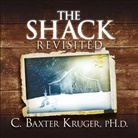 C. Baxter Kruger, C Baxter Kruger, C. Baxter Kruger, C.Baxter Kruger - The Shack Revisited.
