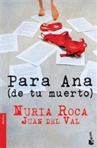 Juan Del Val, Roc, Roca, Nuria Roca, Val, Juan del Val - Para ana (de tu muerto)