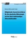 Bozena Zofia Lamek-Creutz - Bildgebende Auswerteverfahren für die akustische Mikroskopie auf der Basis mehrkanaliger Ultraschallwandler
