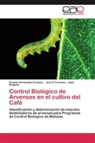 Delgado, Libys Delgado, Oraim Hern&aacute;ndez Enriquez, Oraime Hern&aacute;ndez Enriquez, Ana Trocones, Ana G Trocones - Control Biol&oacute;gico de Arvenses en el cultivo del Caf&eacute;