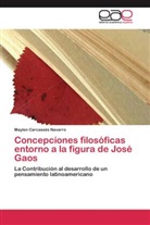 Maylen Carcassés Navarro - Concepciones filosóficas entorno a la figura de José Gaos