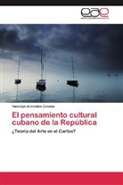 Yaneidys Arencibia Coloma - El pensamiento cultural cubano de la República