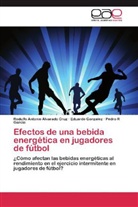 Rodulfo Antoni Alvarado Cruz, Rodulfo Antonio Alvarado Cruz, G, Pedro R Garcia, Eduard Gonzalez, Eduardo Gonzalez - Efectos de una bebida energética en jugadores de fútbol