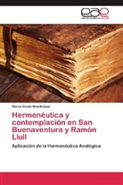 Diana Alcalá Mendizábal - Hermenéutica y contemplación en San Buenaventura y Ramón Llull