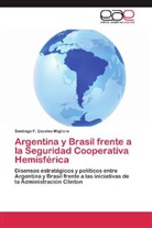 Santiago F Escales Migliore, Santiago F. Escales Migliore - Argentina y Brasil frente a la Seguridad Cooperativa Hemisférica