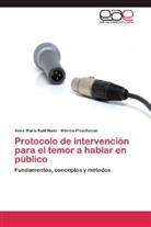 Anne Mari Kalil Nieto, Anne Marie Kalil Nieto, Mónica Pieschacon - Protocolo de intervención para el temor a hablar en público