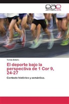 Tomás Bolaño - El deporte bajo la perspectiva de 1 Cor 9, 24-27