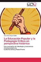 Aura Elena Rojas Guillen - La Educación Popular y la Pedagogía Crítica en perspectiva histórica