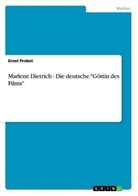 Ernst Probst - Marlene Dietrich - Die deutsche "Göttin des Films"