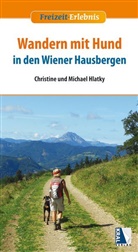Christine Hlatky, Michael Hlatky - Wandern mit Hund in den Wiener Hausbergen