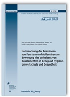 Benno Bliemetsrieder, Ingo Leuschner, Norbert Sack - Untersuchung der Emissionen von Fenstern und Außentüren zur Bewertung des Verhaltens von Bauelementen in Bezug auf Hygiene, Umweltschutz und Gesundheit. Abschlussbericht