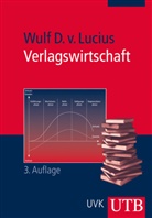 Han Juck, Wolf D. von Lucius, Wulf D vo Lucius, Wulf D. von Lucius, Matthias Ulmer, Wulf D (Prof. Dr.) von Lucius... - Verlagswirtschaft