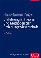Heinz-Hermann Krüger, Heinz-Hermann (Prof. Dr.) Krüger - Einführung in Theorien und Methoden der Erziehungswissenschaft