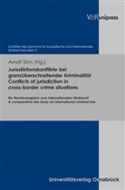 Arnd Sinn, Arndt Sinn - Jurisdiktionskonflikte bei grenzüberschreitender Kriminalität. Conflicts of jurisdiction in cross-border crime situations